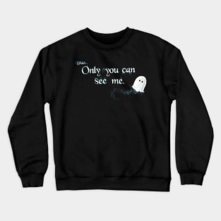 Only You (with ghost) Crewneck Sweatshirt